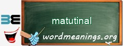 WordMeaning blackboard for matutinal